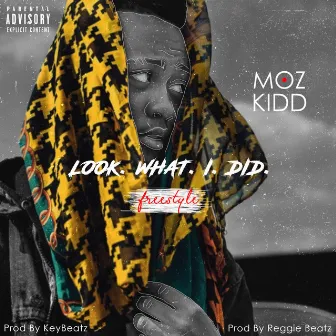 Look What I Did (Freestyle) by Moz Kidd