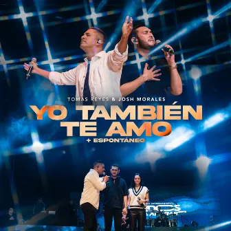 Yo También Te Amo + Espontáneo by Josh Morales