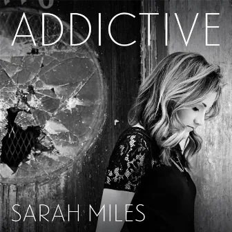 Addictive by Sarah Miles