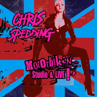 Motorbikin' - Studio & Live by Chris Spedding