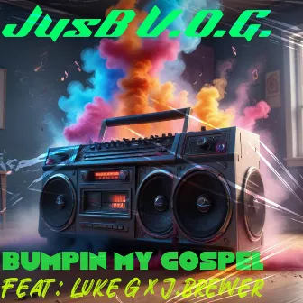 Bumpin My Gospel by Jusb V.O.G.