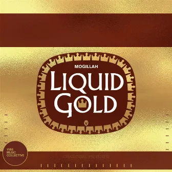 Liquid Gold by Mogillah