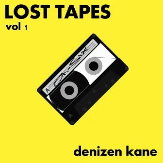 Lost Tapes, Vol. 1: Oh-Six by Denizen Kane