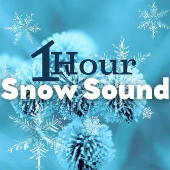 Snow Sound: 1 Hour of Arctic White Noise for Cozy Winter by Samuel Soft