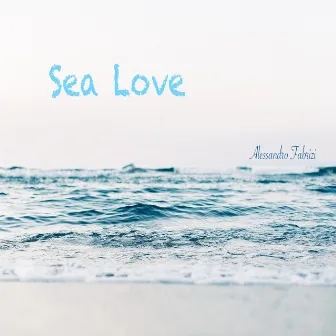 SEA LOVE by Alessandro Fabrizi