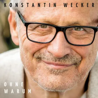 Ohne Warum by Konstantin Wecker