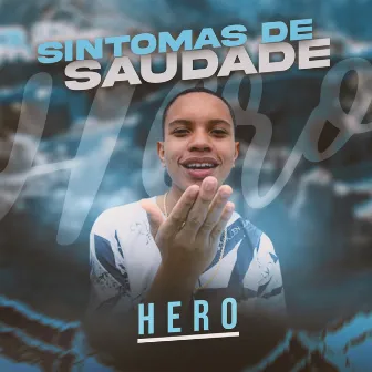 Sintomas de Saudade by Hero