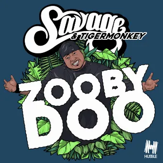 Zooby Doo (Savage Remix) by Tigermonkey