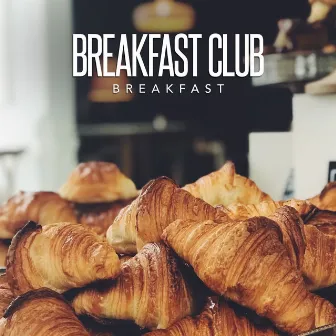 Breakfast Club by Breakfast