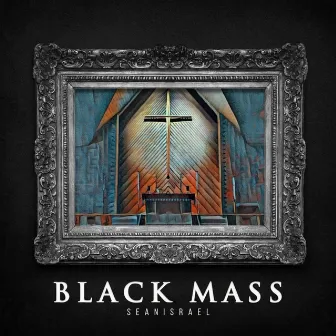 BLACK MASS by seanISrael