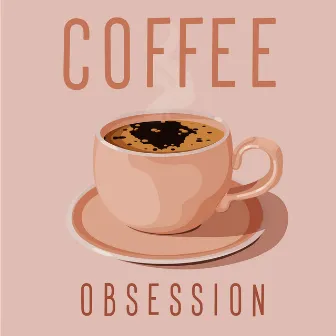 Coffee Obsession: Daily Morning Ritual, Jazz Blend, Moments of Joy and Happiness by Brunch Piano Music Zone