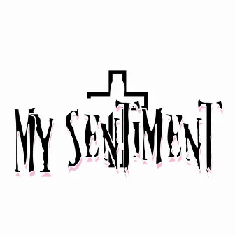 My Sentiment by Ty Savage