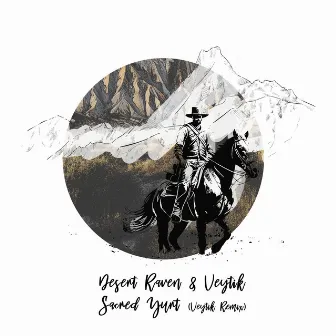 Sacred Yurt (Veytik Remix) by Desert Raven