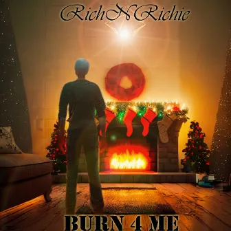 Burn 4 Me by RichNRichie