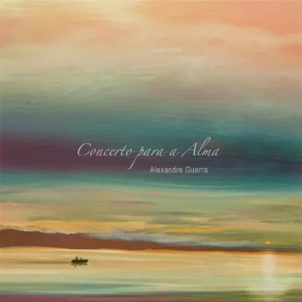 Concerto Para a Alma by Alexandre Guerra