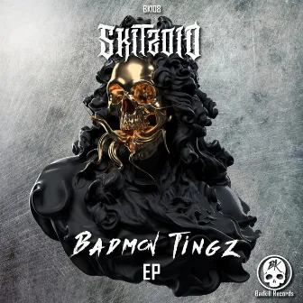 Badmon Tingz EP by Skitzoid