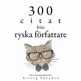 300 citat från ryska författare (Samling av de bästa citat) by Fyodor Dostoievski