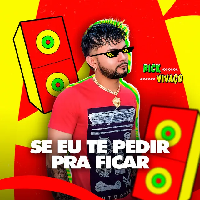 Se Eu Te Pedir pra Ficar