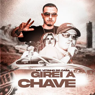 Girei a Chave by MC Vitinho Do Casa