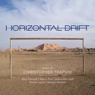 Christopher Trapani: Horizontal Drift by Christopher Trapani