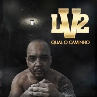 Qual o Caminho by Lv2