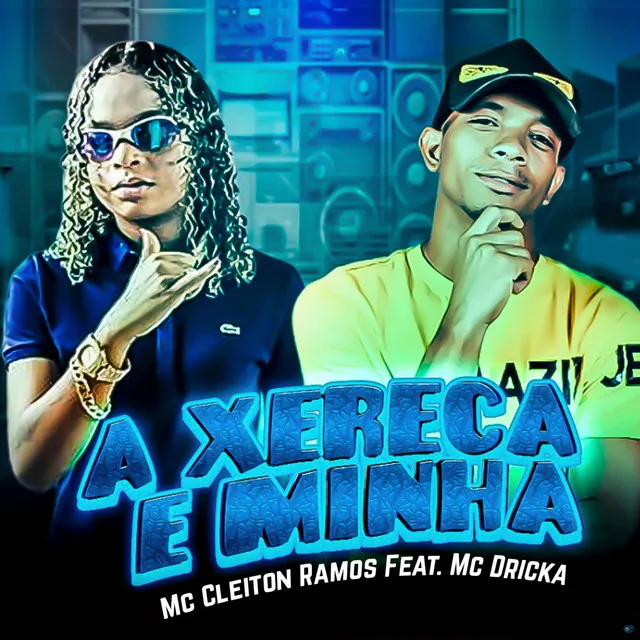 A Xereca É Minha (feat. Mc Dricka)