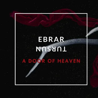 A Door Of Heaven by Ebrar