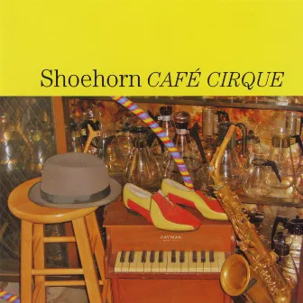 Café Cirque by Shoehorn