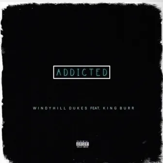 Addicted by WindyHill Dukes