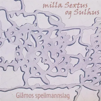 Milla Sextus Og Sulhus by Glåmos Spellmannslag