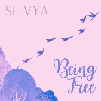 Being Free by Silvya