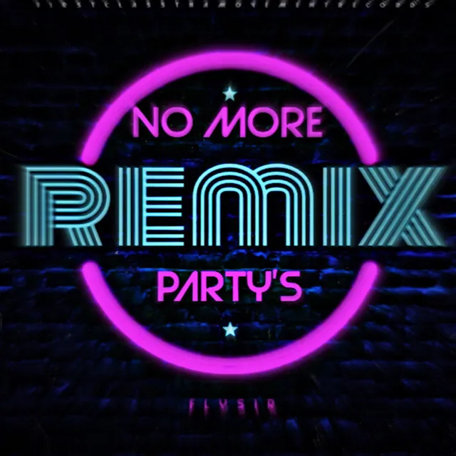 No More Parties - Remix