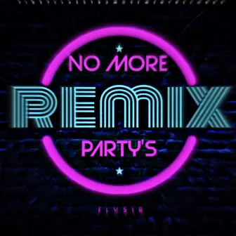 No More Parties (Remix) by FlySir