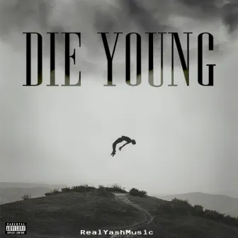 DIE YOUNG by RealYashMusic