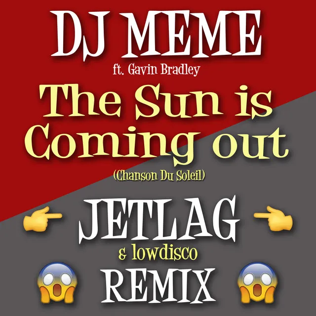 The Sun Is Coming Out (Jetlag & Low Disco Remix)