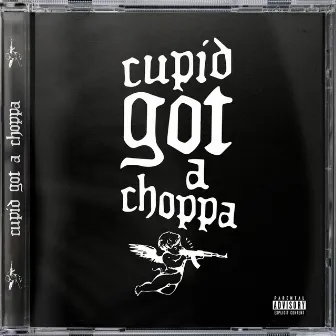 CUPID GOT A CHOPPA by Mike Lavish