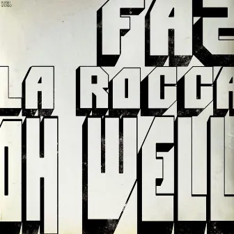 Oh Well by Faz La Rocca