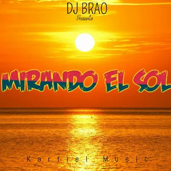 Mirando el Sol by Dj Brao