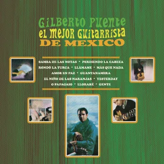 El Mejor Guitarrista de México by Gilberto Puente