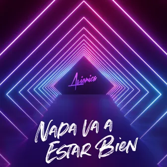 Nada Va a Estar Bien by Avionica