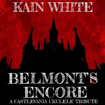 Belmont's Encore A Castlevania Ukulele Tribute by Kain White