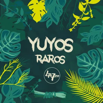 Yuyos Raros by La Séptima Py