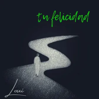 Tu Felicidad by Loui