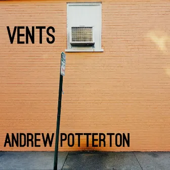 Vents by Andrew Potterton