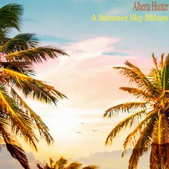 A Summer Sky Shines by Alberta Hunter