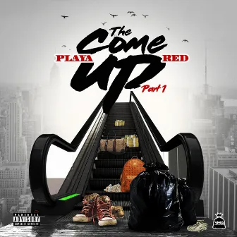 The Come Up, Pt. 1 by Playa Red