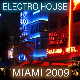 Electro House Miami 2009 by Big In Ibiza DJs