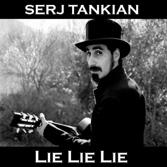 Lie Lie Lie by Serj Tankian