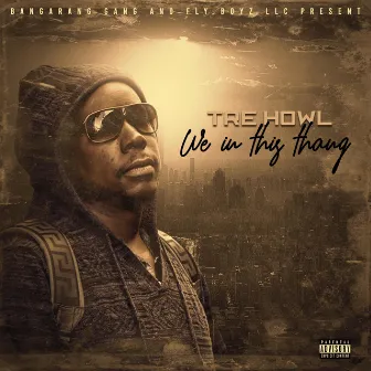 We in This Thang by Tre Howl