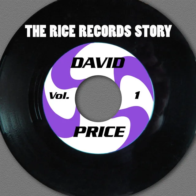 The Rice Records Story: David Price, Vol. 1